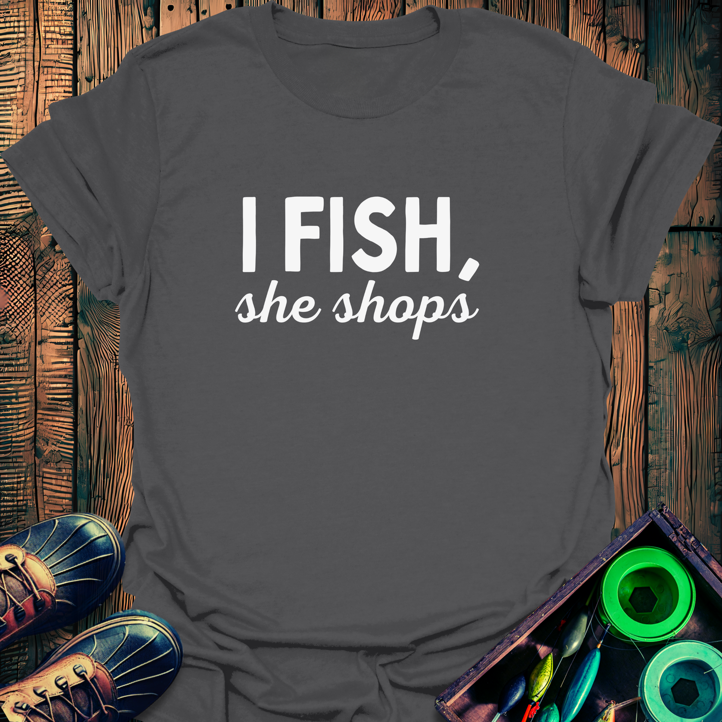 I Fish, She Shops T-Shirt