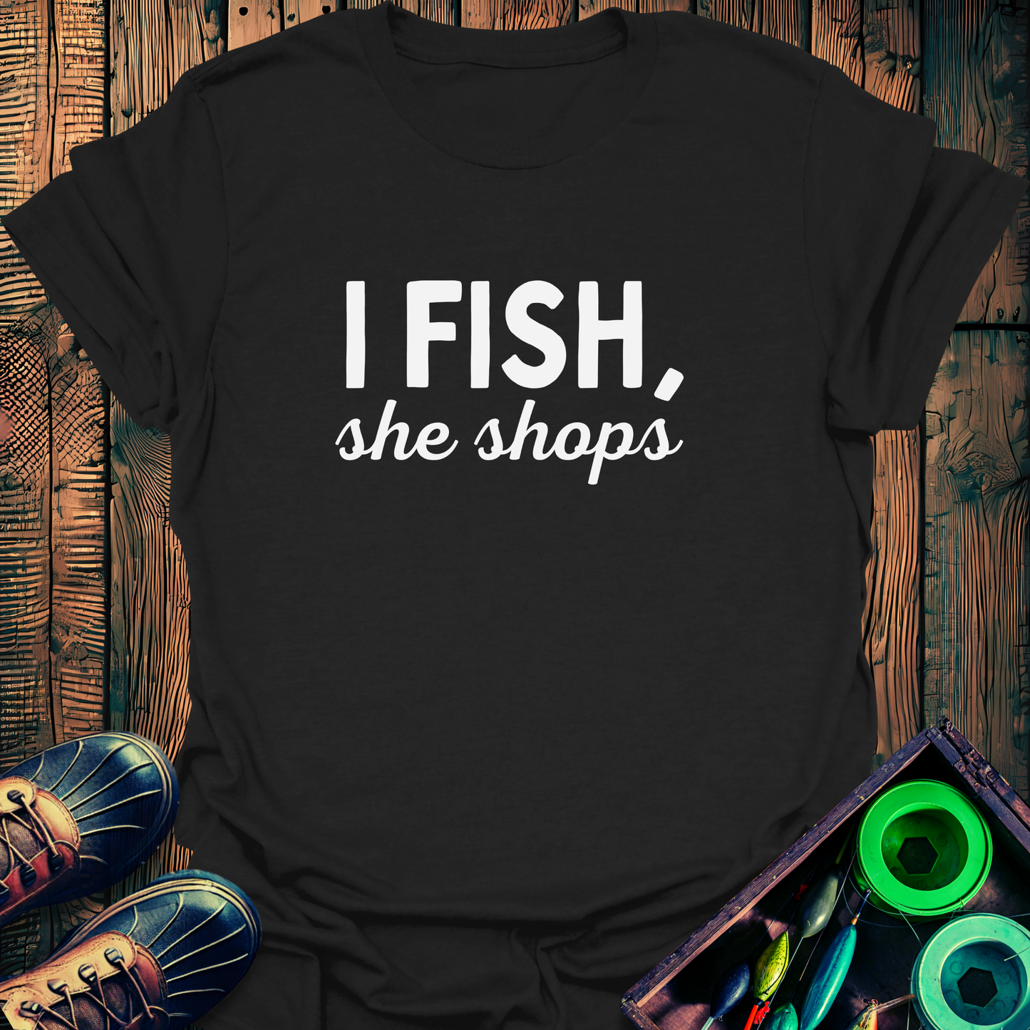 I Fish, She Shops T-Shirt
