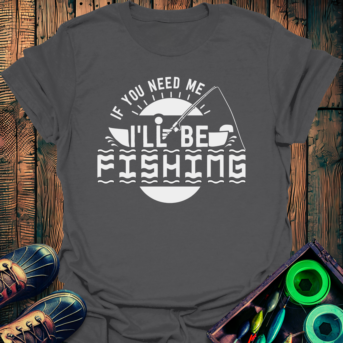 I'll Be Fishing T-Shirt