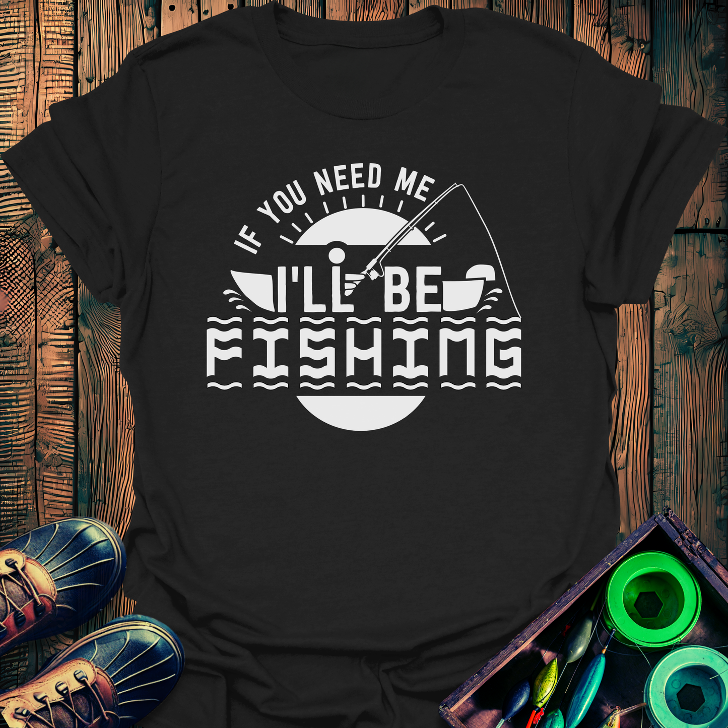 I'll Be Fishing T-Shirt