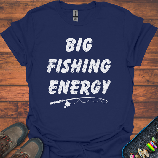 Big Fishing Energy T-Shirt