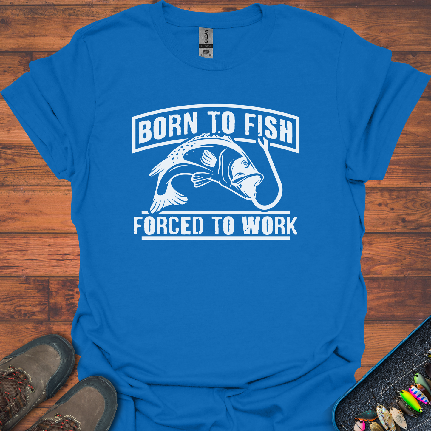 Born To Fish, Forced To Work T-Shirt