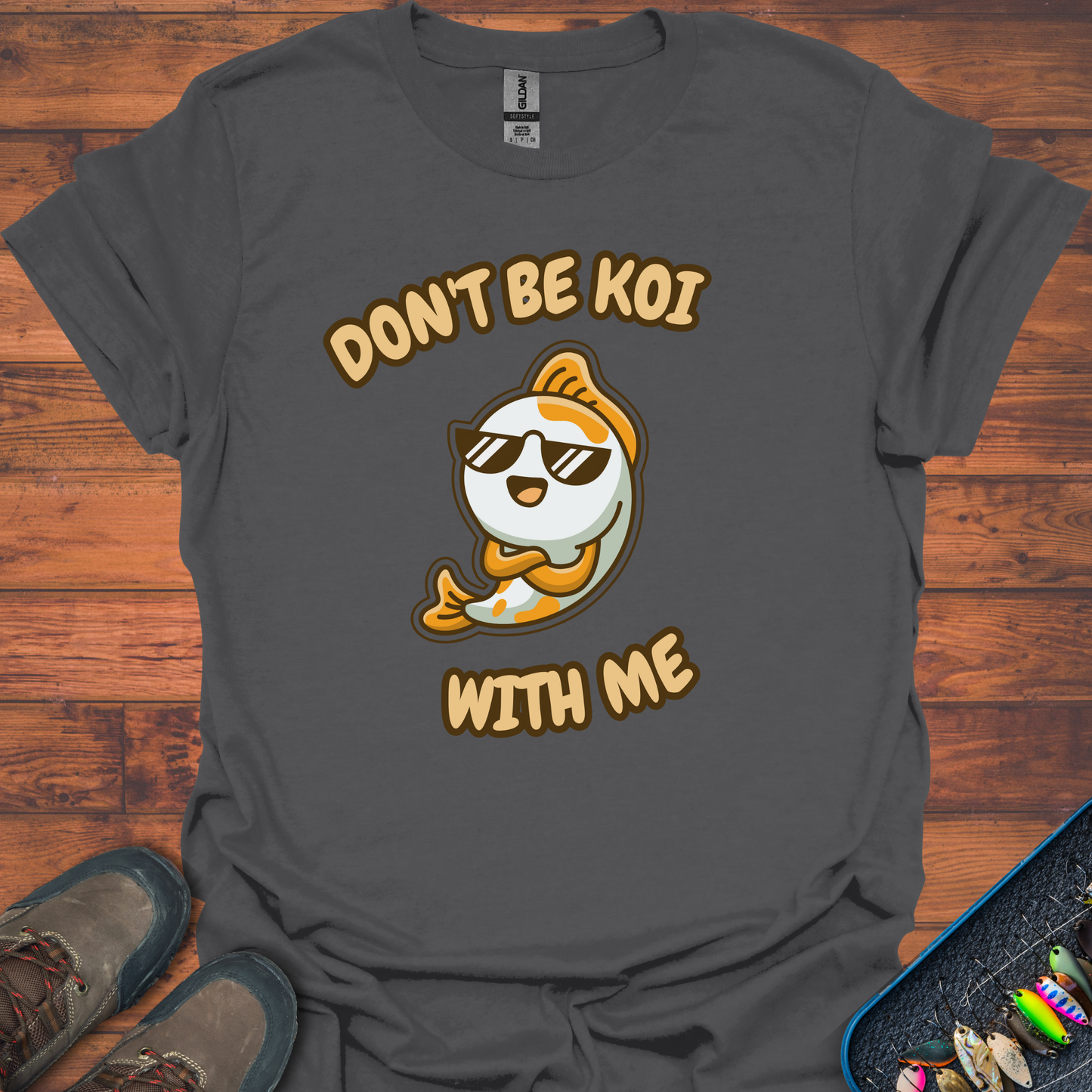 Don't Be Koi With Me T-Shirt