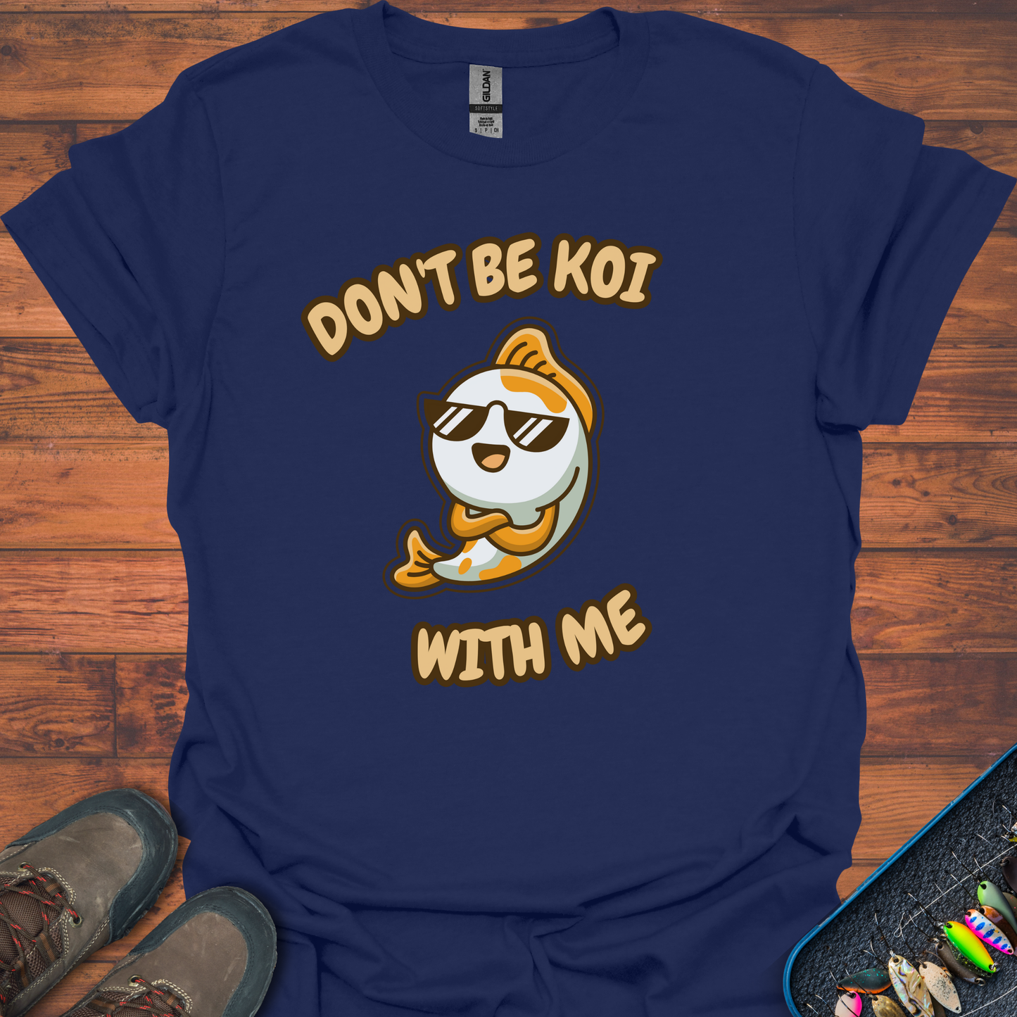 Don't Be Koi With Me T-Shirt