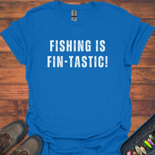 Fishing Is Fin-Tastic T-Shirt