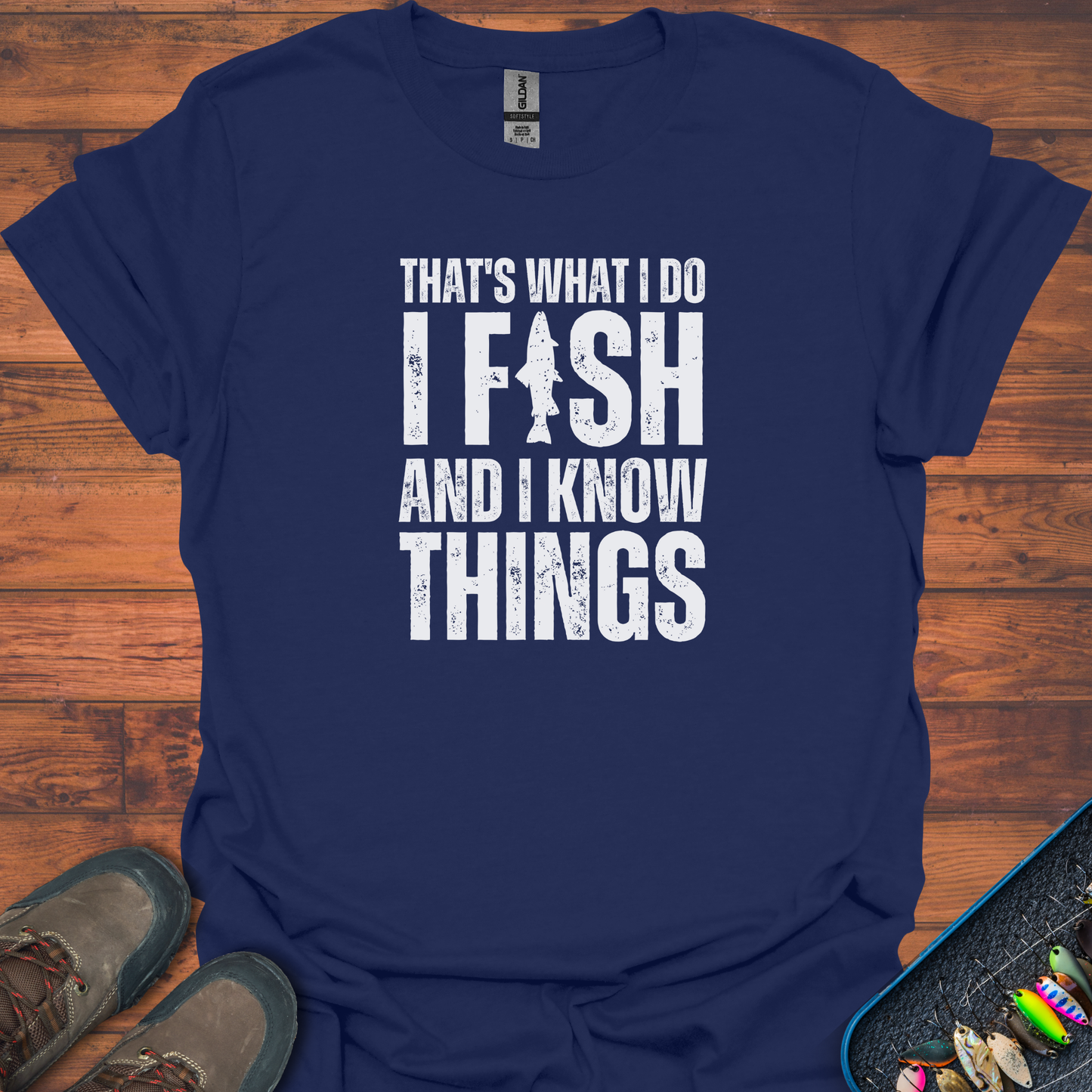 I Fish And Know Things T-Shirt