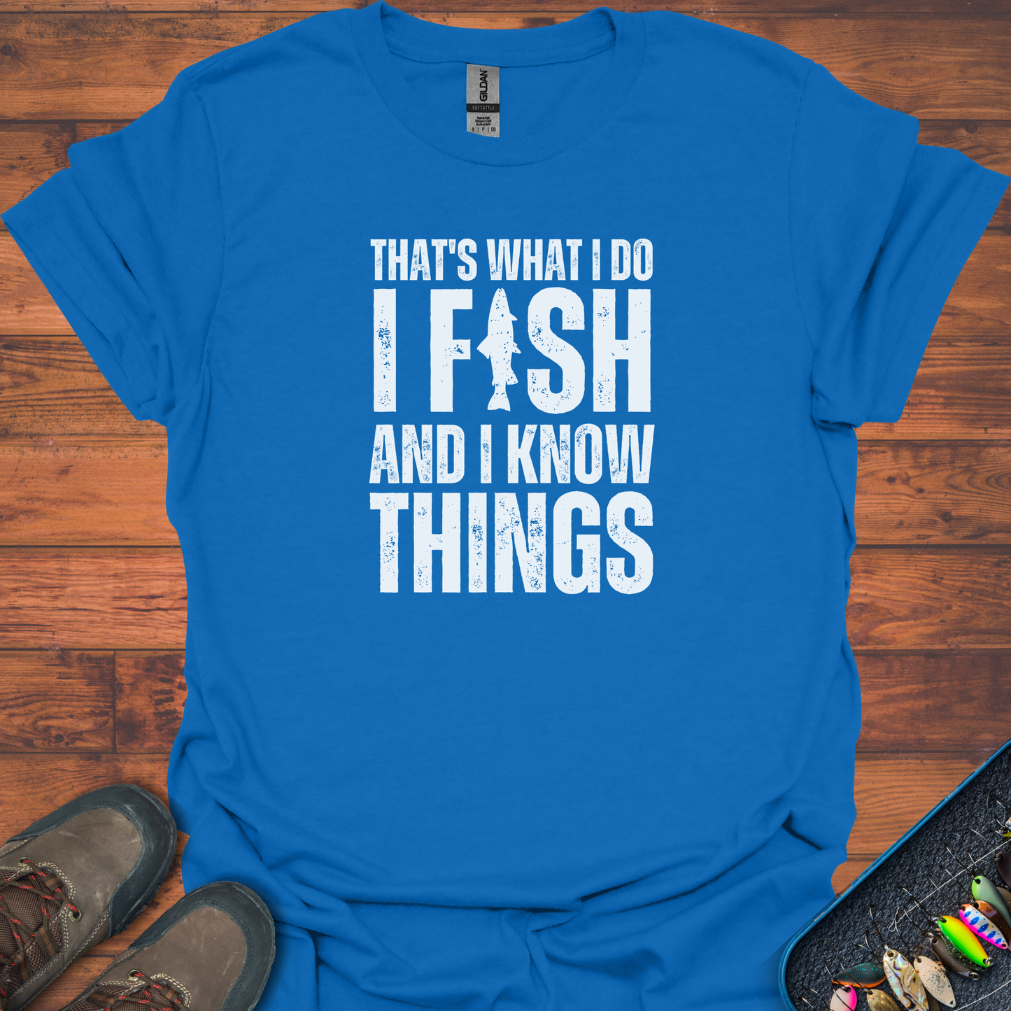 I Fish And Know Things T-Shirt