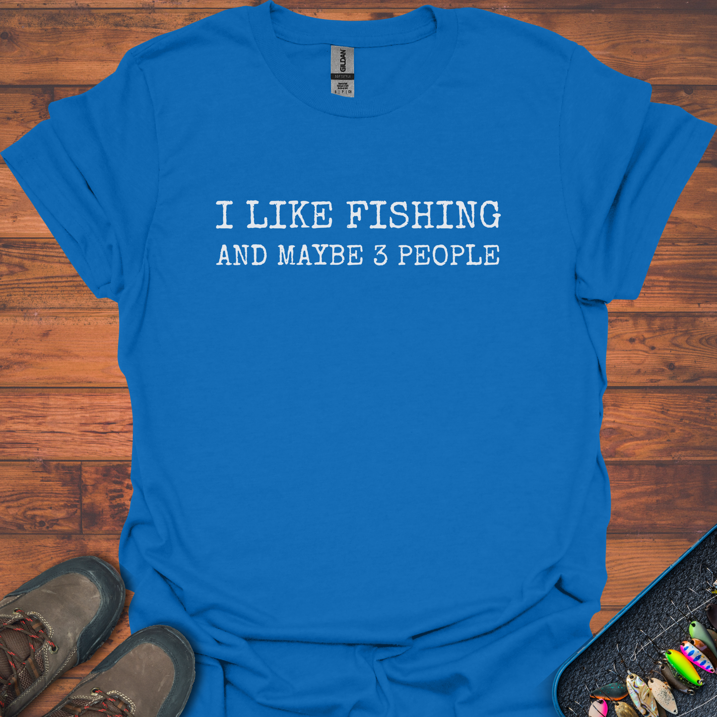 I Like Fishing And Maybe 3 People T-Shirt