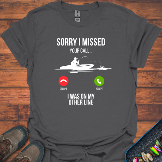 I Was On My Other Line T-Shirt