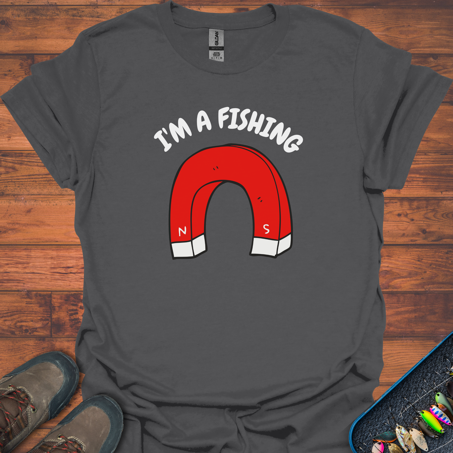 I'm A Fishing Magnet T-Shirt