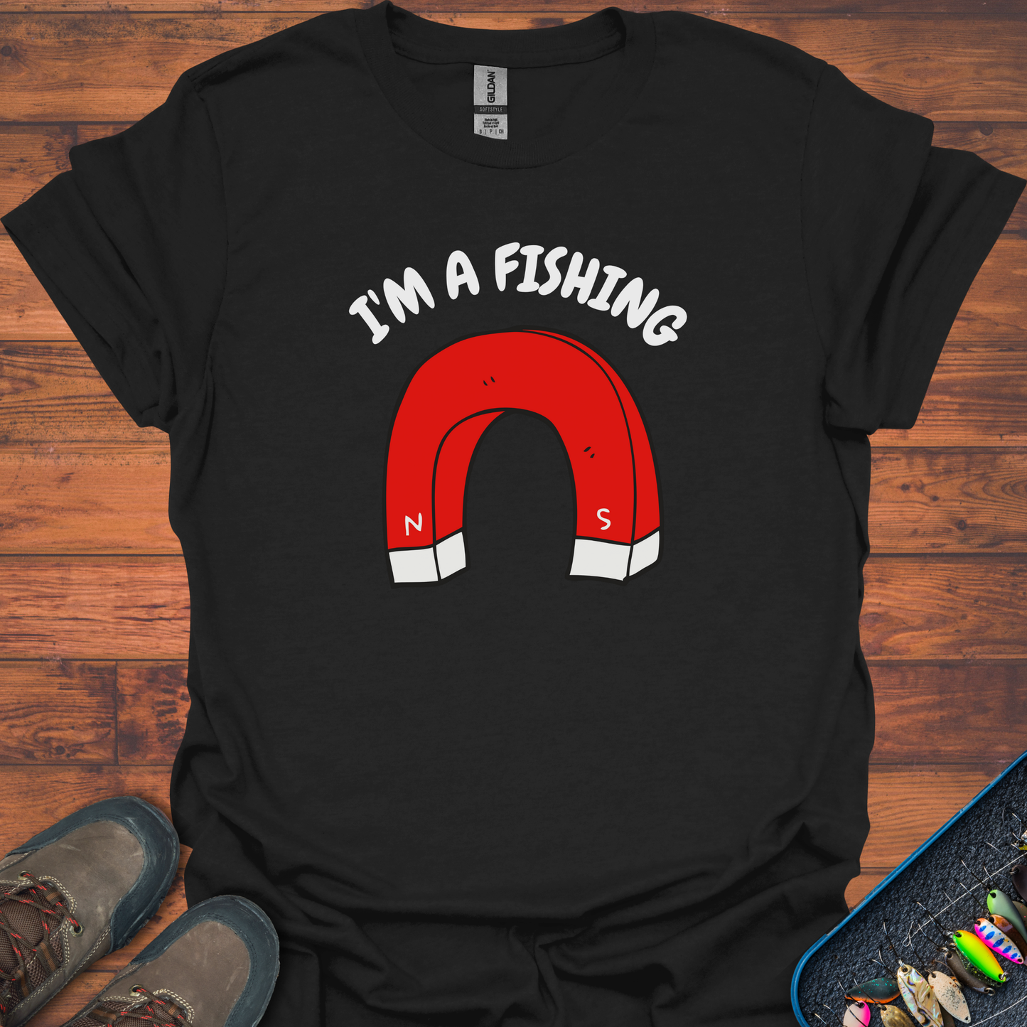 I'm A Fishing Magnet T-Shirt