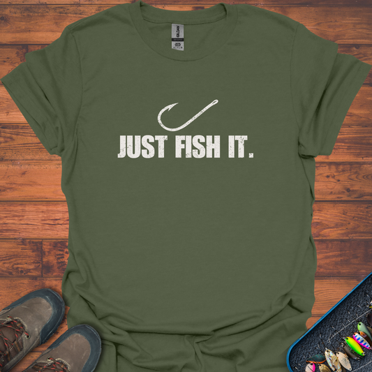 Just Fish It T-Shirt