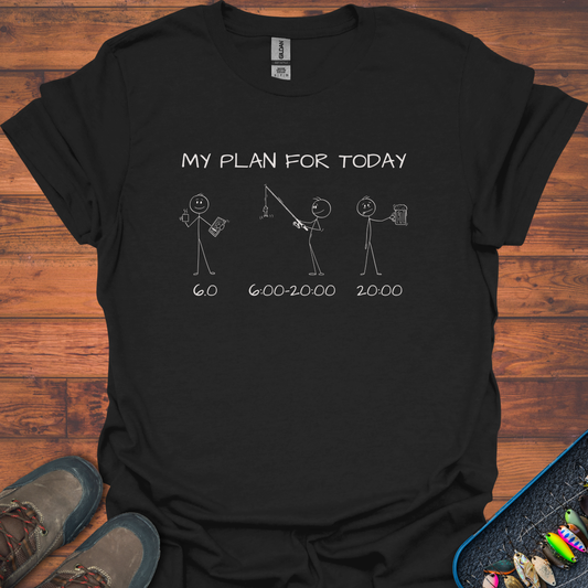 Plan For Today T-Shirt